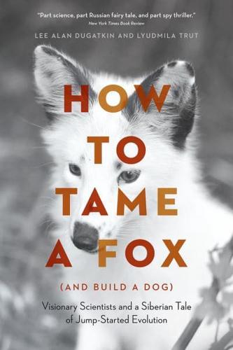 How to Tame a Fox (And Build a Dog)