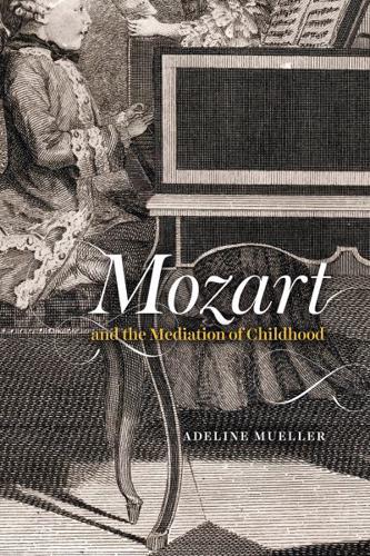 Mozart and the Mediation of Childhood