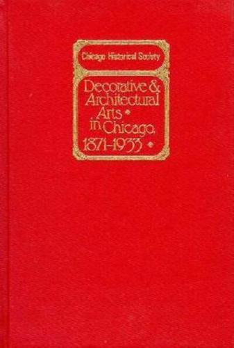 Decorative & Architectural Arts in Chicago, 1871-1933
