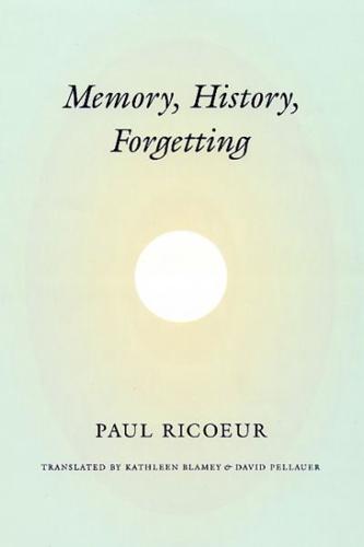 Memory, History, Forgetting