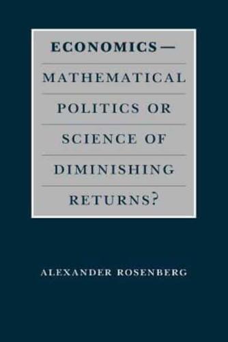 Economics--Mathematical Politics or Science of Diminishing Returns?