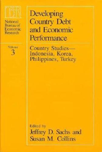 Developing Country Debt and Economic Performance. Vol.3 Country Studies _ Indonesia, Korea, Philippines, Turkey