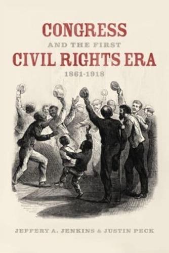 Congress and the First Civil Rights Era, 1861-1918
