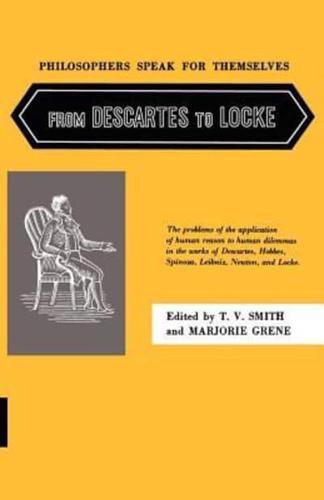 Philosophers Speak for Themselves: From Descartes to Locke