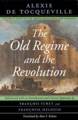 The Old Regime and the Revolution, Vol. 2, Notes on the French Revolution and Napoleon