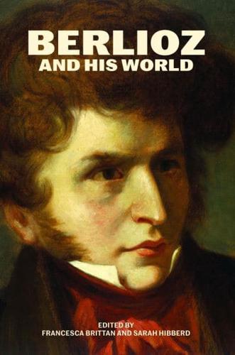 Berlioz and His World