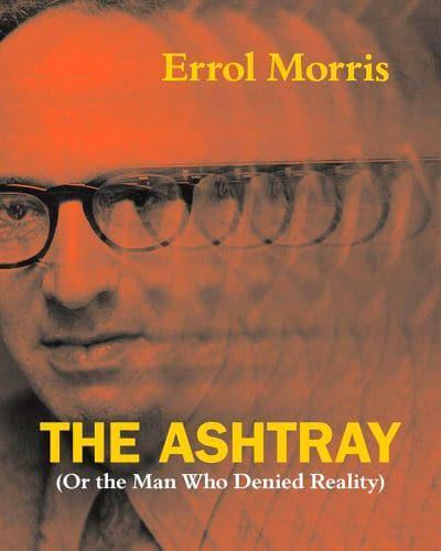 The Ashtray (Or the Man Who Denied Reality)