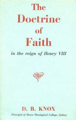 Doctrine of Faith in the Reign of Henry VIII, The