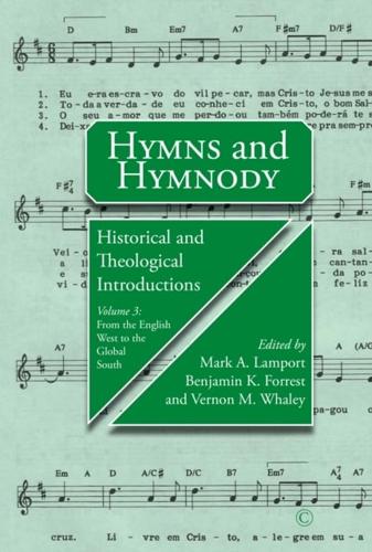 Hymns and Hymnody Volume 3 From the English West to the Global South