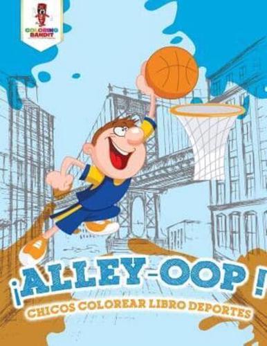 ¡Alley-Oop! : Chicos Colorear Libro Deportes