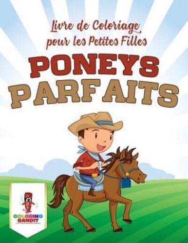 Poneys Parfaits : Livre de Coloriage pour les Petites Filles