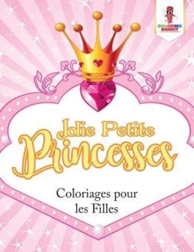 Jolie Petite Princesses : Coloriages pour les Filles