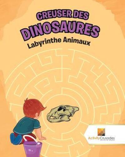 Creuser Des Dinosaures : Labyrinthe Animaux