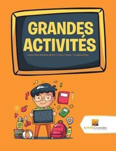 Grandes Activités : Livres Pour Enfants de 8 à 12 Ans   Tome. 1   Labyrinthes