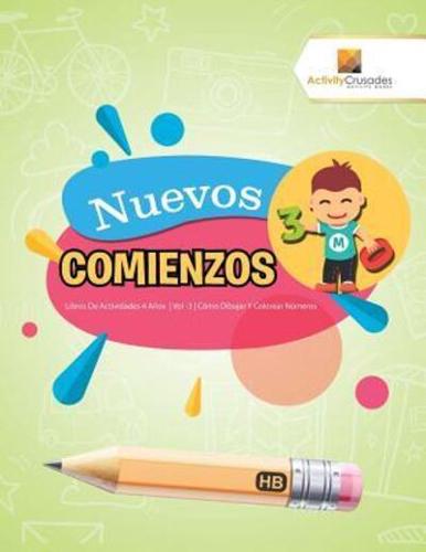 Nuevos Comienzos : Libros De Actividades 4 Años   Vol -3   Cómo Dibujar Y Colorear Números