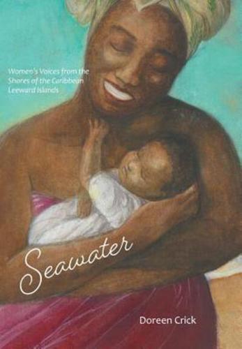 Seawater: Women's Voices from the Shores of the Caribbean Leeward Islands