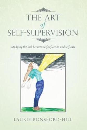 The Art of Self-Supervision: Studying the link between self-reflection and self-care