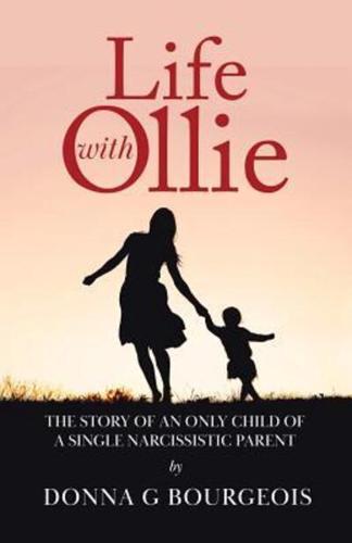 Life with Ollie: The story of an only child of a single narcissistic parent