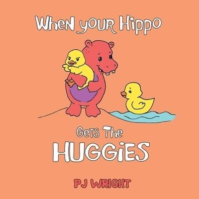 When Your Hippo Gets the Huggies