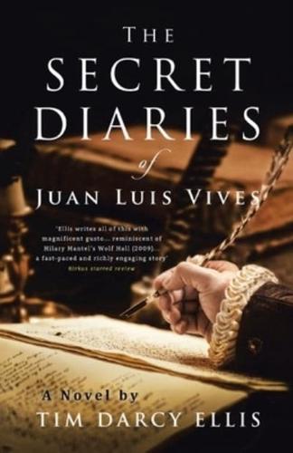 The Secret Diaries of Juan Luis Vives: A Novel