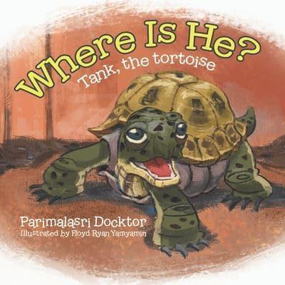 Where Is He?: Tank, the tortoise