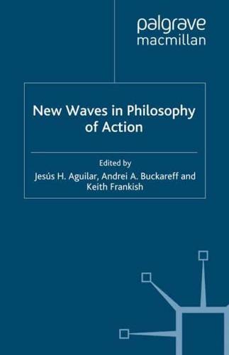 New Waves in Philosophy of Action