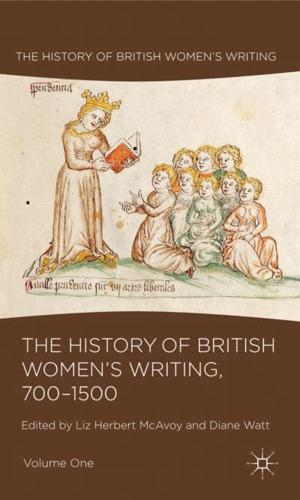 The History of British Women's Writing, 700-1500: Volume One