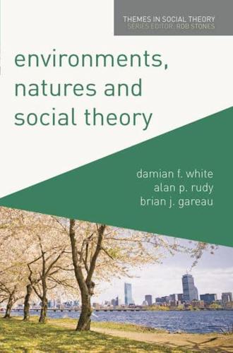 Environments, Natures and Social Theory : Towards a Critical Hybridity