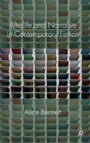 Afterlife and Narrative in Contemporary Fiction: Life After Death