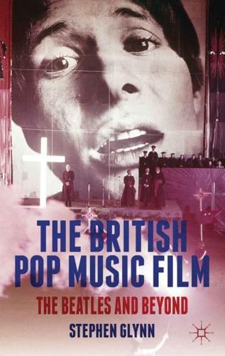 The British Pop Music Film: The Beatles and Beyond