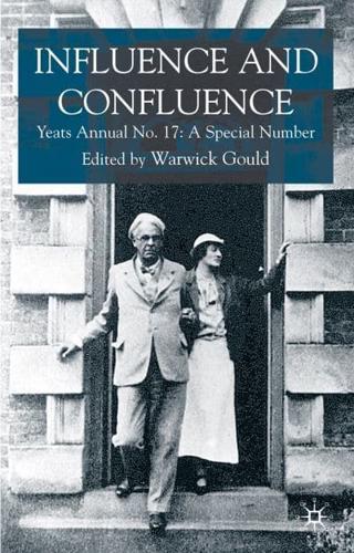 Yeats Annual. No. 17 Influence and Confluence