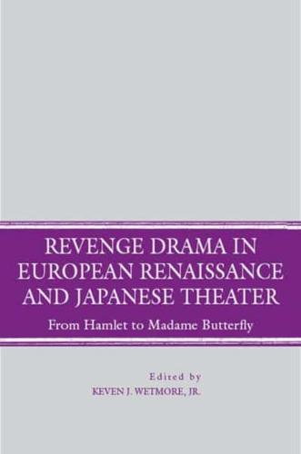 Revenge Drama in European Renaissance and Japanese Theater