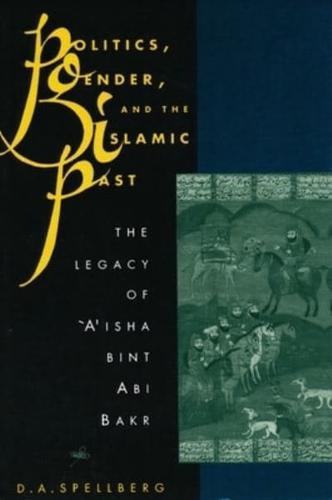 Politics, Gender and the Islamic Past