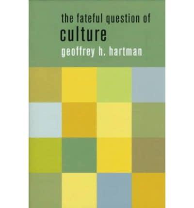 The Fateful Question of Culture