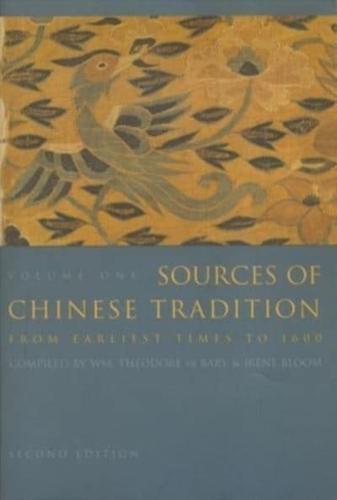 Sources of Chinese Tradition. Vol. 1 From Earliest Times to 1600