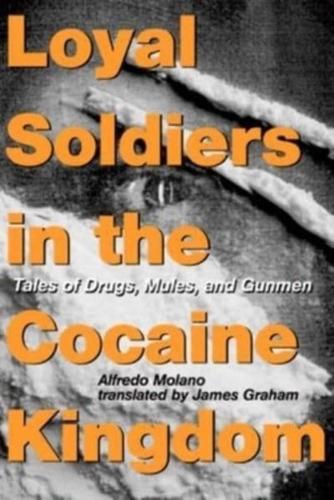 Loyal Soldiers in the Cocaine Kingdom
