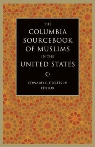 The Columbia Sourcebook of Muslims in the United States