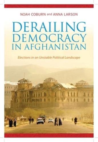 Derailing Democracy in Afghanistan