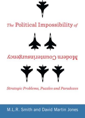 The Political Impossibility of Modern Counterinsurgency