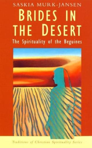 Brides in the Desert: The Spirituality of the Beguines