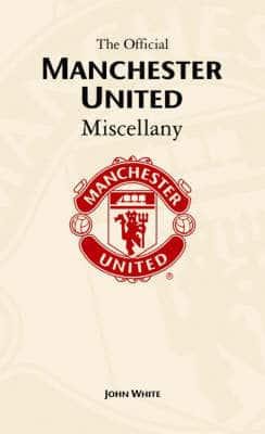 The Official Manchester United Miscellany