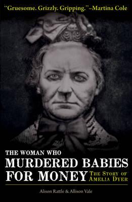 The Woman Who Murdered Babies for Money
