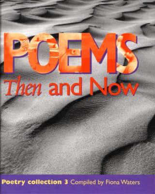 Poems Then and Now. Poetry Collection 3