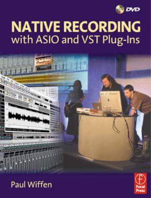 Native Recording With ASIO & VST Plug-Ins