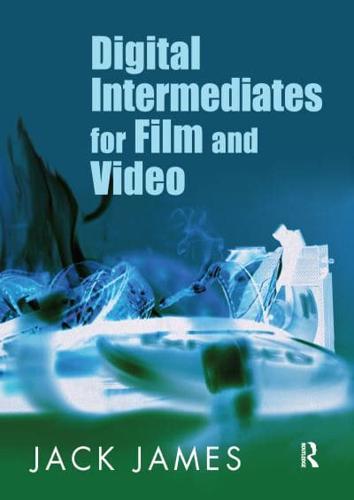 Digital Intermediates for Film and Video