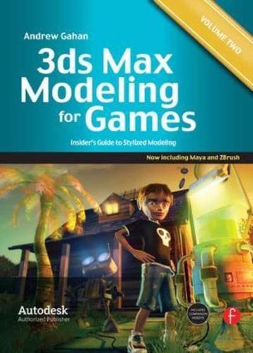 3Ds Max Modeling for Games. Volume II Insider's Guide to Stylized Modeling