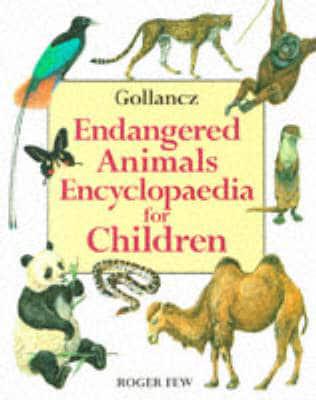 The Gollancz Endangered Animals Encyclopaedia for Children