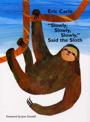 "Slowly, Slowly, Slowly," Said the Sloth