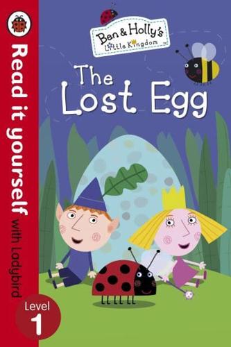 Ben And Holly's Little Kingdom: The Lost Egg - Read It Yourself With Ladybird: Level 1