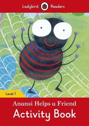 Anansi Helps a Friend Activity Book - Ladybird Readers Level 1